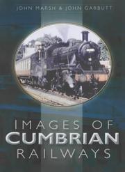Cover of: Images of Cumbrian Railways by John Marsh, John Garbutt
