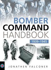 Cover of: The Bombers Command Handbook 1939-1945 (Military Handbook) by Jonathan Falconer