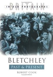 Bletchley Past and Present (Past & Present) by Robert Cook