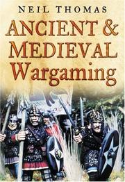 Cover of: Ancient & Medieval Wargaming by Neil Thomas