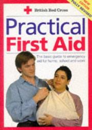Practical First Aid by British Red Cross Society.