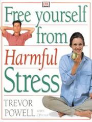 Cover of: Free Yourself from Harmful Stress