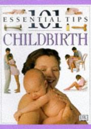 Cover of: Childbirth (101 Essential Tips) by 