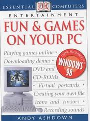 Cover of: Fun and Games on Your PC (Essential Computers) by Andy Ashdown