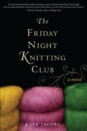 Cover of: The Friday Night Knitting Club | Kate Jacobs