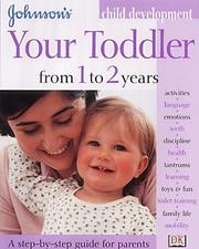 Cover of: Your Toddler from 1 to 2 Years ("Johnson's" Child Development) by 