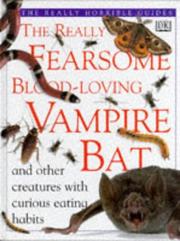 Cover of: The Really Fearsome Blood-Loving Vampire Bat (The Really Horrible Guides)