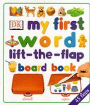 Cover of: My First Word Lift the Flap Board Book (My First Word)