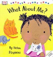 Cover of: What About Me? (Toddler Story Books)