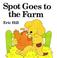 Cover of: Spot goes to the farm