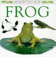 Cover of: Frog (See How They Grow)