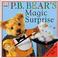 Cover of: P.B. Bear's Magic Surprise (Pb Bear Lift the Flap Party Bk)