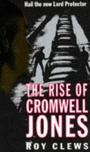 Cover of: The Rise of Cromwell Jones by Roy Clews