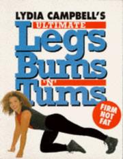 Cover of: Lydia Campbell's Ultimate Legs, Bums 'n' Tums