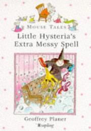 Cover of: Little Hysteria's Extra Messy Spell (Mouse Tales) by Geoffrey Planer