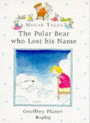 Cover of: Polar Bear Who Lost His Name (Mouse Tales) by Geoffrey Planer