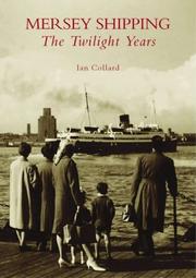 Cover of: Mersey Shipping: The Twilight Years by Ian Collard