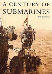 Cover of: A Century of Submarines by Peter Lawrence