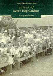 Voices of Kent's Hop Gardens (Tempus Oral History) by Hilary Heffernan