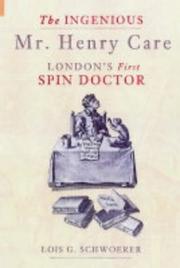 Cover of: The Ingenious Mr.Henry Care by Lois G. Schwoerer