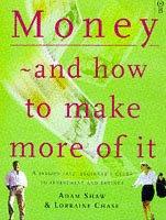 Cover of: Money and How to Make More of It