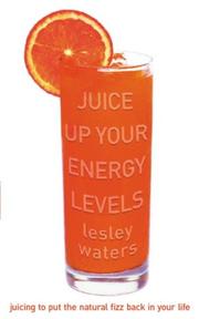 Cover of: Juice Up Your Energy Levels (The Feel Good Factor)