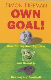 Cover of: Own Goal!: How Corruption, Egotism and Greed is Destroying Football