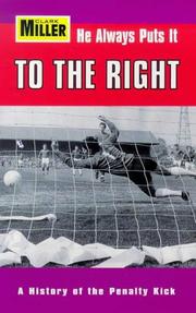 Cover of: He Always Puts It to the Right: A History of the Penalty Kick