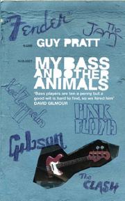My Bass and Other Animals by Guy Pratt