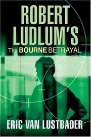 Cover of: Robert Ludlum's The Bourne Betrayal: a new Jason Bourne novel