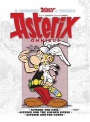 Cover of: Asterix Omnibus #1: Asterix the Gaul, Asterix and the Golden Sickle, and Asterix and the Goths