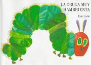 Cover of: La oruga muy hambrienta by Eric Carle