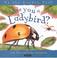 Cover of: Are You a Ladybird? (Up the Garden Path)