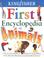 Cover of: First Encyclopedia of Animals (Encyclopedia)