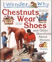 Cover of: I Wonder Why Chestnuts Wear Shoes and Other Questions About Horses (I Wonder Why) by Jackie Gaff, Jackie Gaff