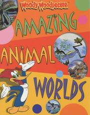 Cover of: Amazing Animal Worlds (Woody Woodpecker)