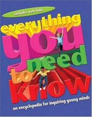 Cover of: Everything You Need to Know: An encyclopedia for inquiring young minds