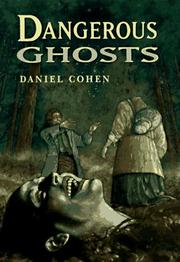 Cover of: Dangerous ghosts by Daniel Cohen