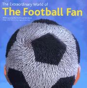 Cover of: The Extraordinary World of the Football Fan by Jeremy Sice, Tim Rich, Rick Glanvill