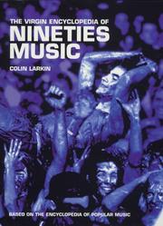 Cover of: The Virgin Encyclopedia of Nineties Music (Encyclopedia) by Colin Larkin
