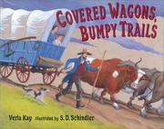Cover of: Covered wagons, bumpy trails | Verla Kay