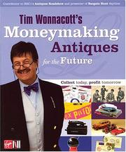 Cover of: Tim Wonnacott's Moneymaking Antiques For The Future by Tim Wonnacott