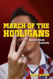 Cover of: March of the Hooligans: Soccer's Bloody Fraternity