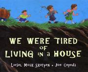 Cover of: We were tired of living in a house by Liesel Moak Skorpen, Liesel Moak Skorpen