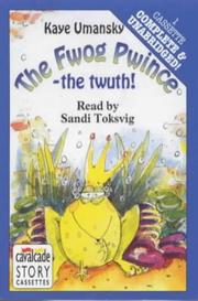 Cover of: The Fwog Pwince - the Twuth! by Kaye Umansky