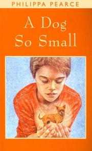 A Dog So Small by Philippa Pearce, Jenny Agutter