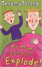 Cover of: My Mum's Going to Explode!
