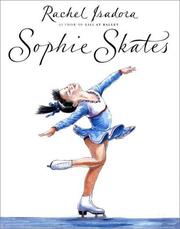 Cover of: Sophie skates by Rachel Isadora
