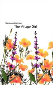 Cover of: Village Girl, the | Adamandia Robinson