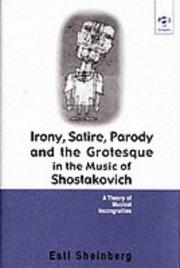 Irony, satire, parody, and the grotesque in the music of Shostakovich by Esti Sheinberg, Esti Sheinberg, University of Edinburgh, UK Esti Sheinberg